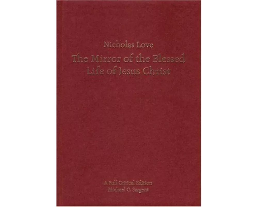 Nicholas Love's Mirror of the Blessed Life of Jesus Christ