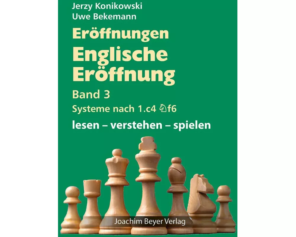 Eröffnungen - Englische Eröffnung Band 3 Systeme nach 1. c4 Sf6