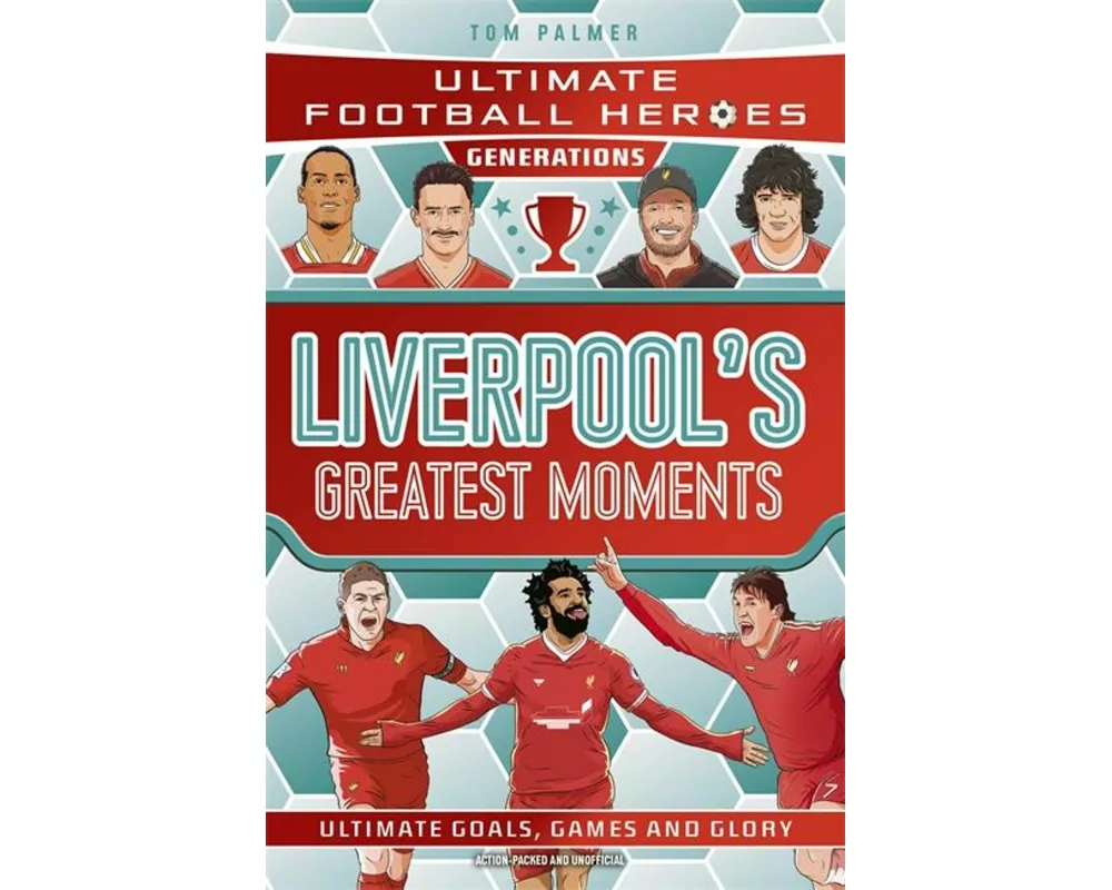 Ultimate Football Heroes Generations: Liverpool's Greatest Moments