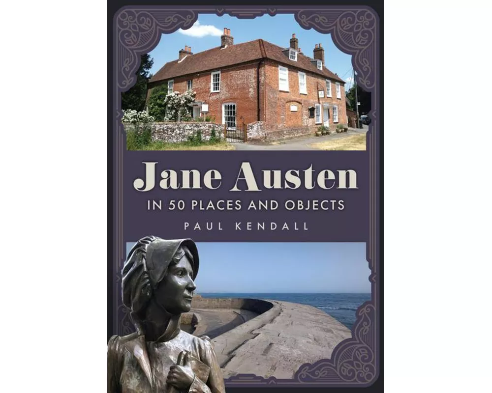 Jane Austen in 50 Places and Objects