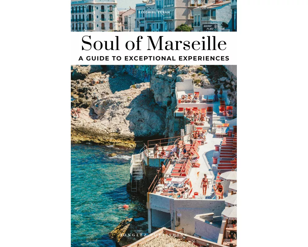 Soul of Marseille- A guide to exceptional experiences