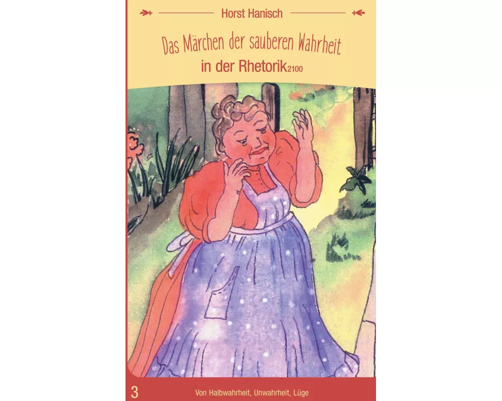 Das Mrchen der sauberen Wahrheit in der Rhetorik 2100