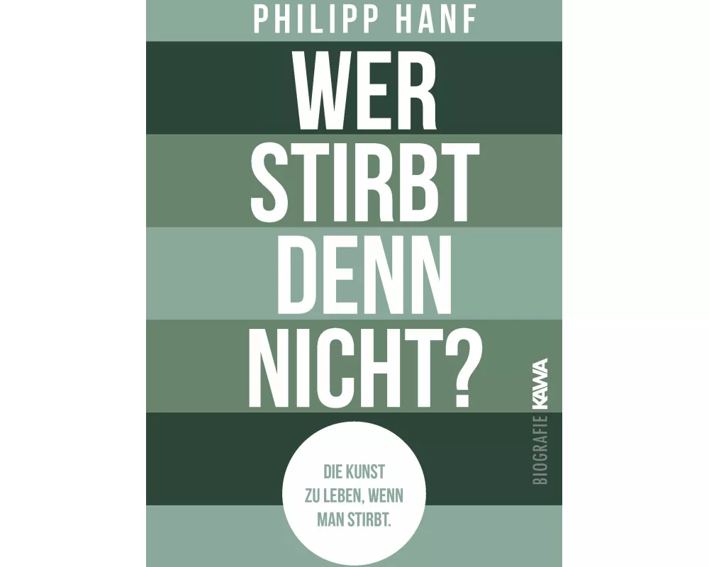 Wer stirbt denn nicht?