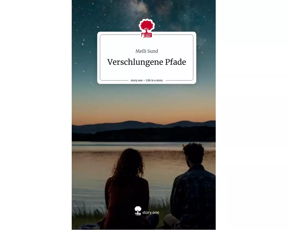 Verschlungene Pfade. Life is a Story - story.one