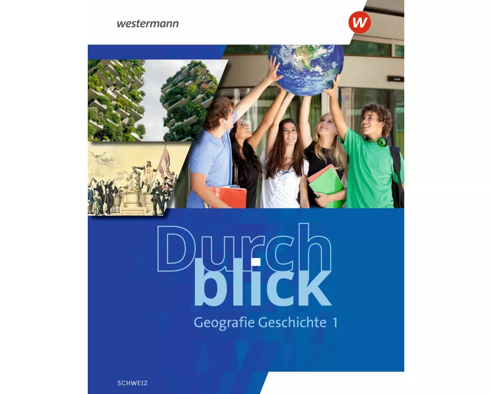 Durchblick Geografie Geschichte - Ausgabe für die Schweiz 2025