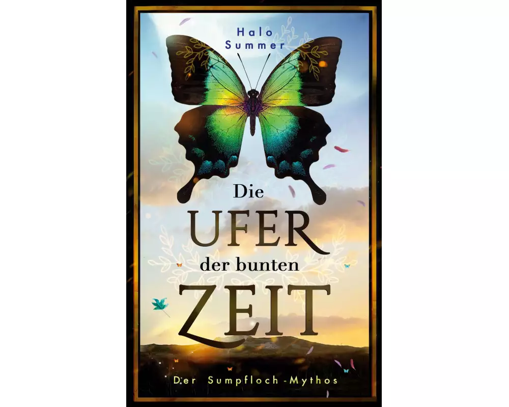 Die Ufer der bunten Zeit (Der Sumpfloch-Mythos 1)