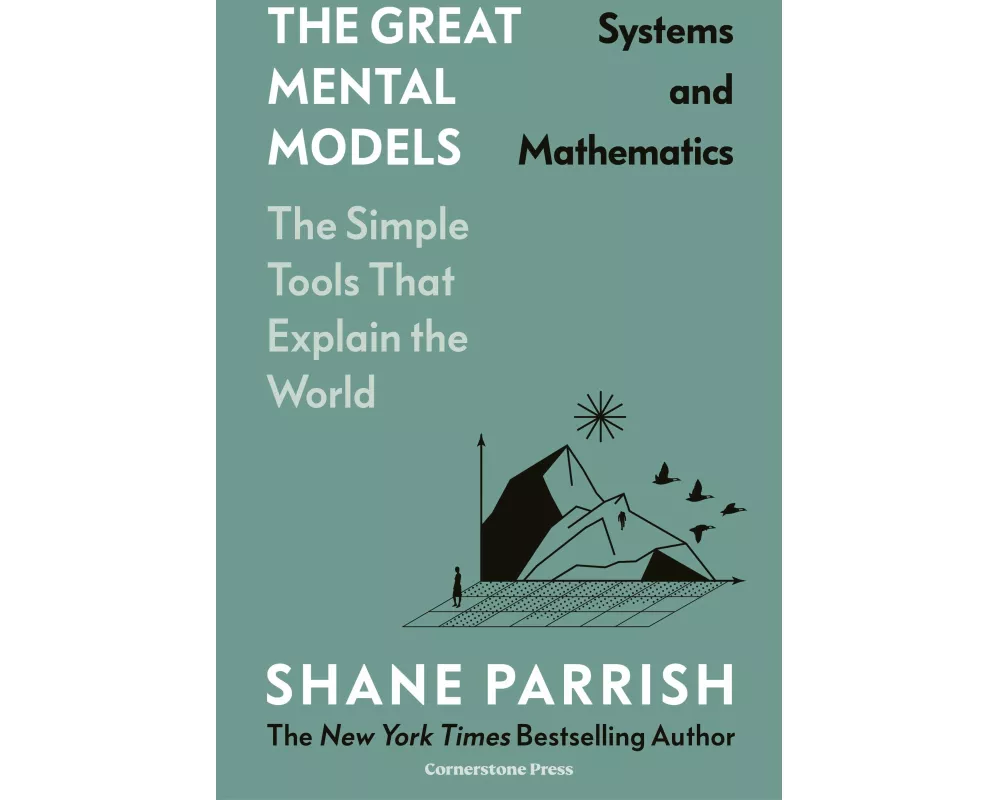 The Great Mental Models: Systems and Mathematics
