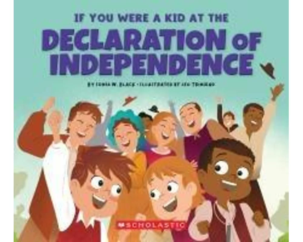 If You Were a Kid at the Declaration of Independence (1776)