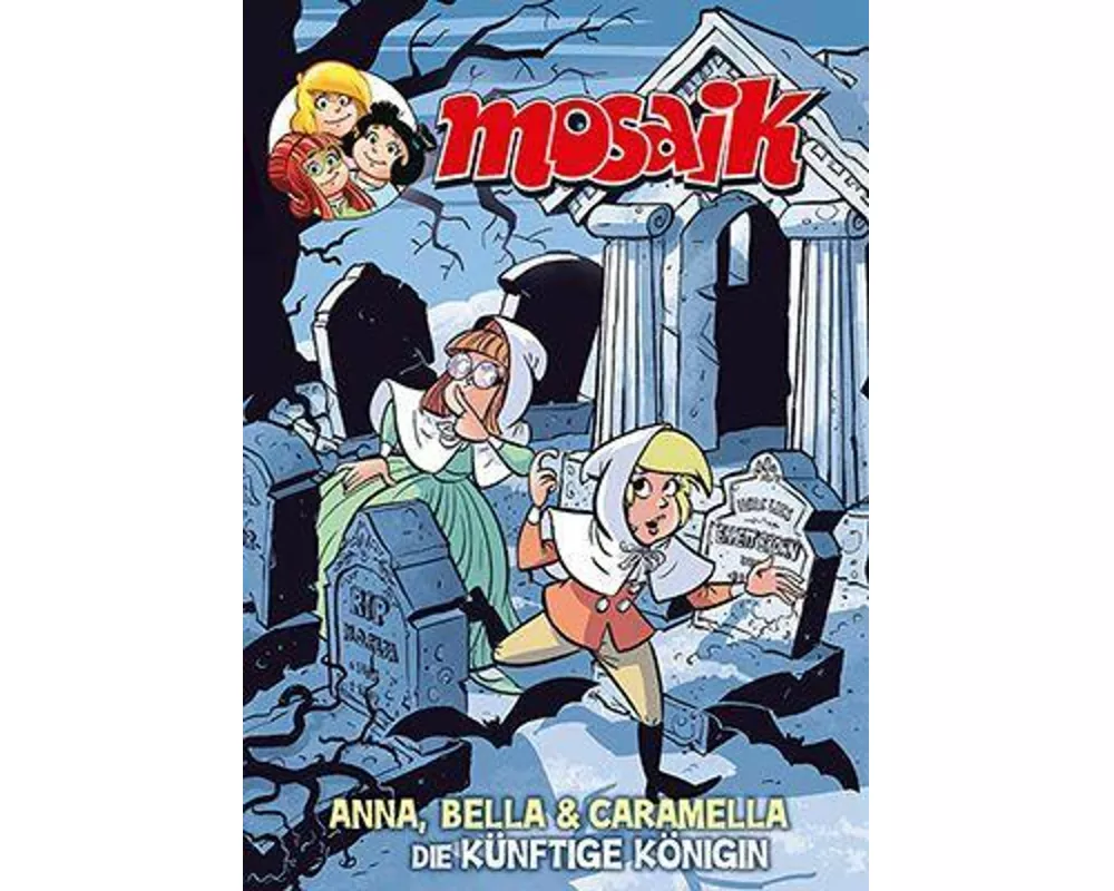 MOSAIK Anna, Bella & Caramella - Die künftige Königin