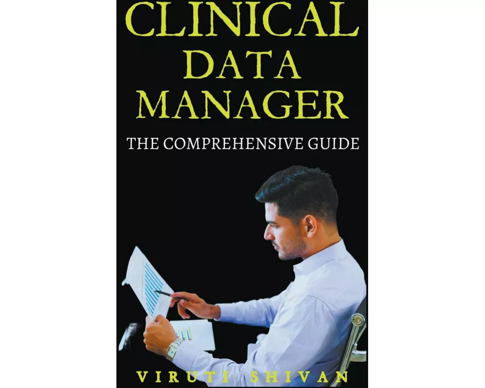 Clinical Data Manager - The Comprehensive Guide