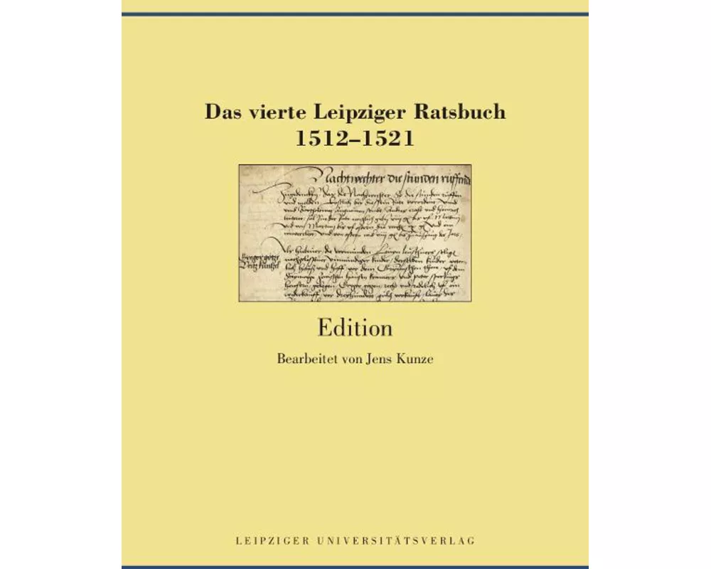 Das vierte Leipziger Ratsbuch 1512-1521