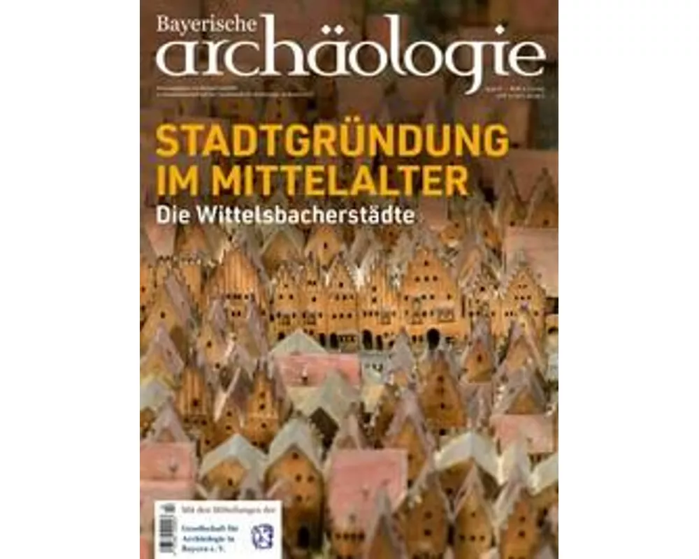 Stadtgründung im Mittelalter. Die Wittelsbacherstädte