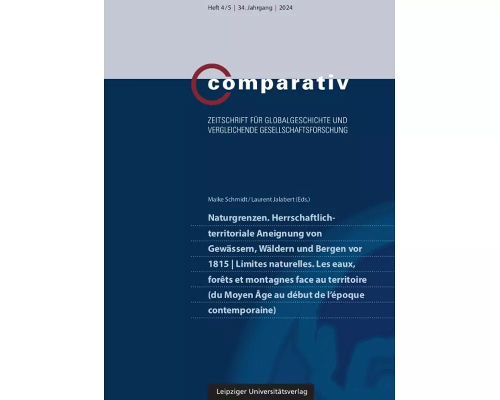 Naturgrenzen. Herrschaftlich-territoriale Aneignung von Gewässern, Wäldern und Bergen vor 1815 | Limites naturelles. Les eaux, forêts et montagnes fac