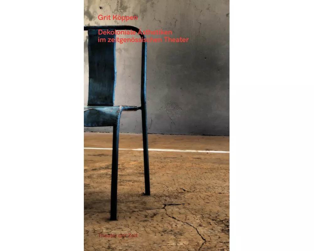Dekoloniale Ästhetiken im zeitgenössischen Theater