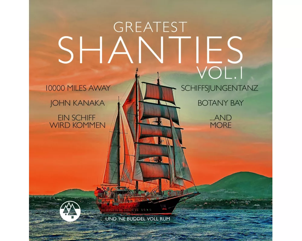 Greatest Shanties Vol. 1 (und ne Buddel voll Rum)