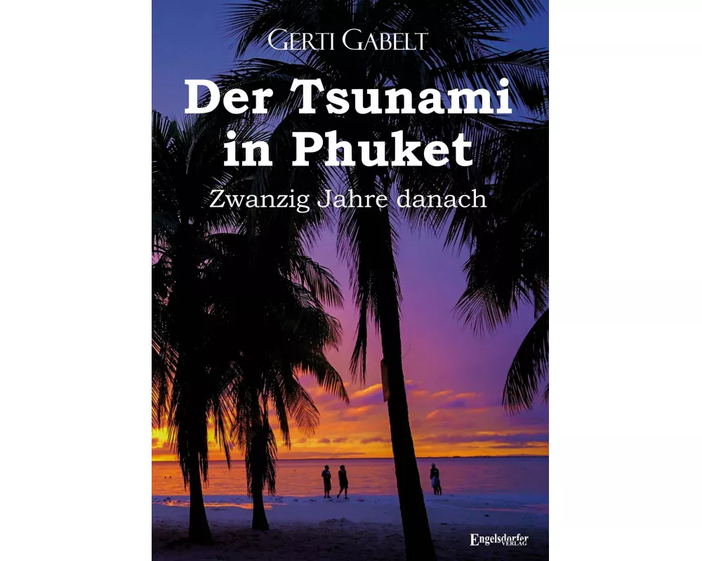 Der Tsunami in Phuket - Zwanzig Jahre danach