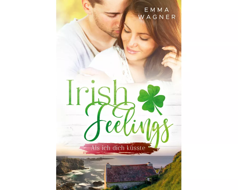 Irish Feelings - Als ich dich küsste