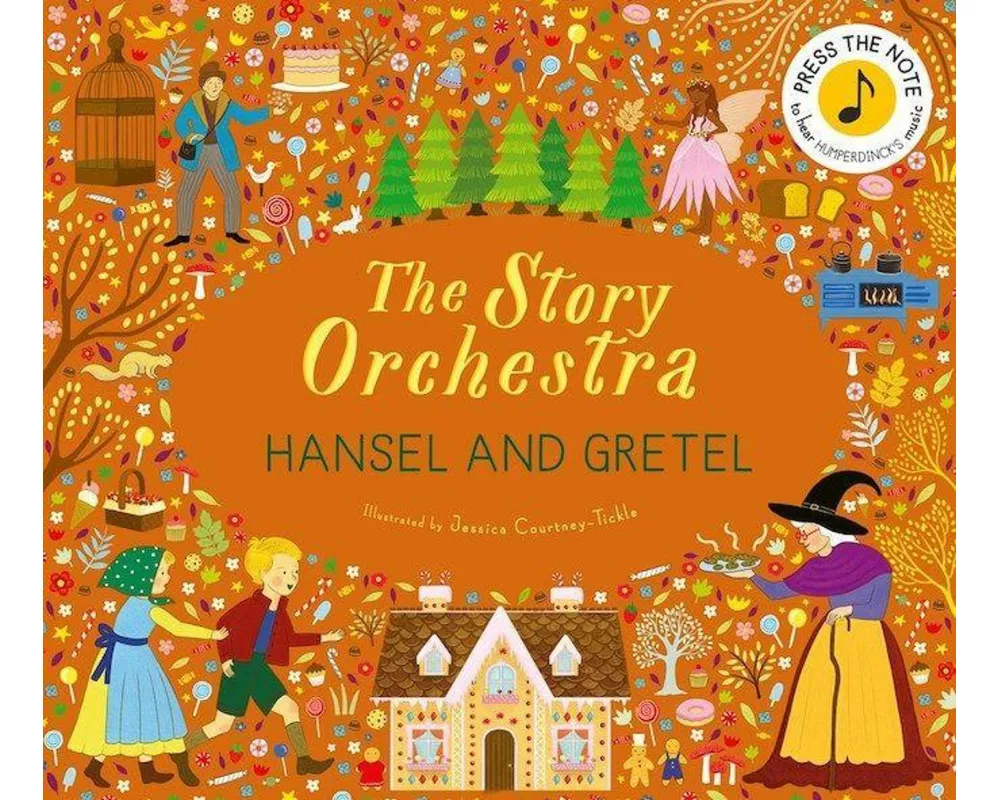 The Story Orchestra: Hansel and Gretel: Volume 11