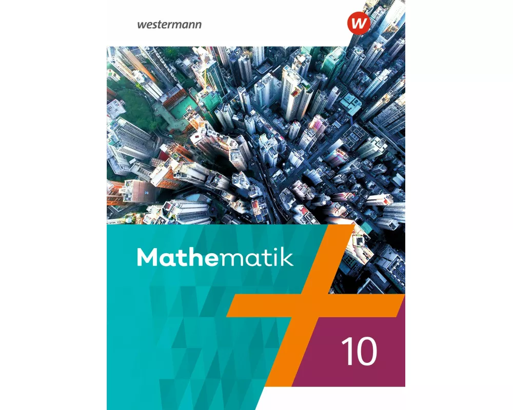 Mathematik 10. Schulbuch. Ausgabe 2021