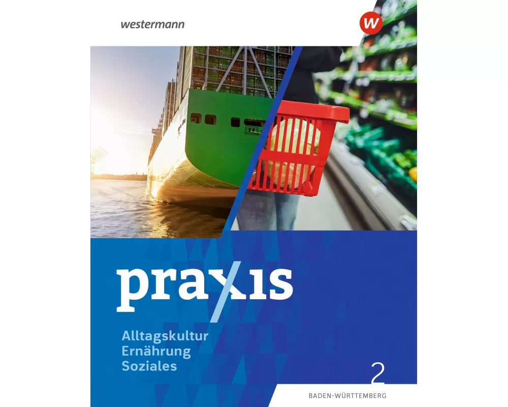 Praxis Alltagskultur - Ernährung - Soziales (AES). Schulbuch 2. Für Baden-Württemberg