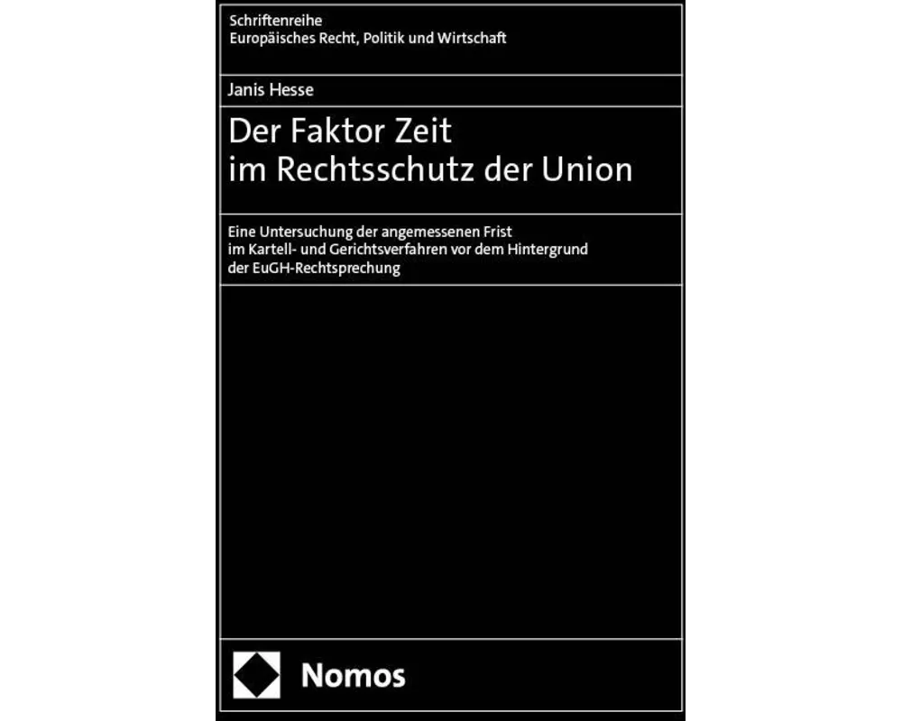 Der Faktor Zeit im Rechtsschutz der Union
