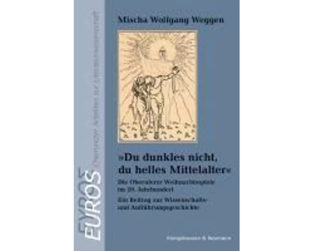 »Du dunkles nicht, du helles Mittelalter«