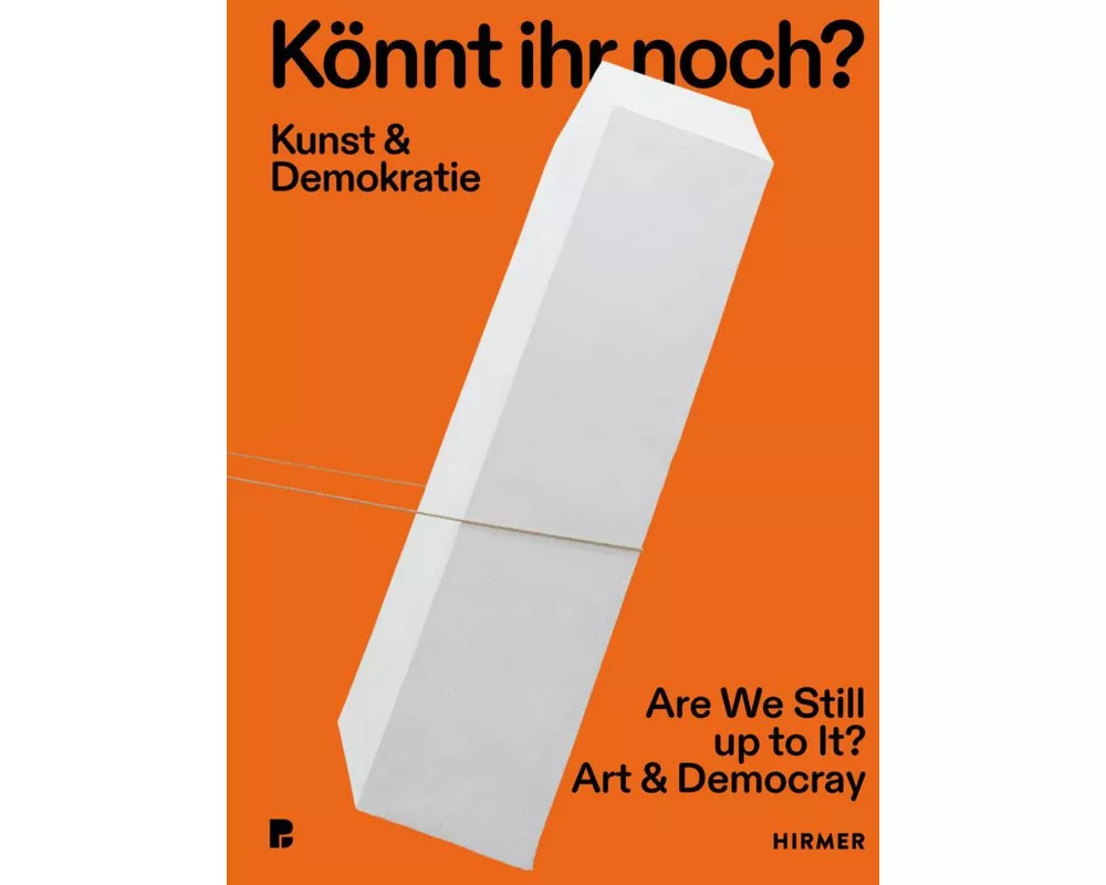Könnt ihr noch? - Kunst und Demokratie