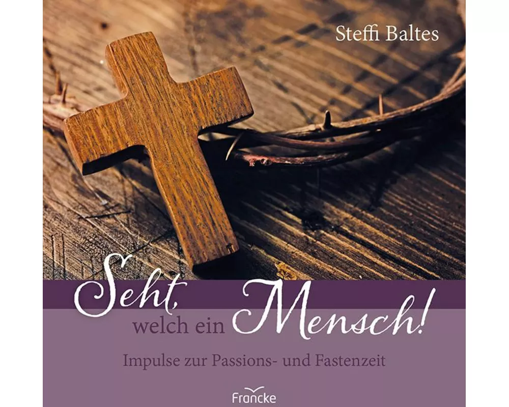 Seht, welch ein Mensch!