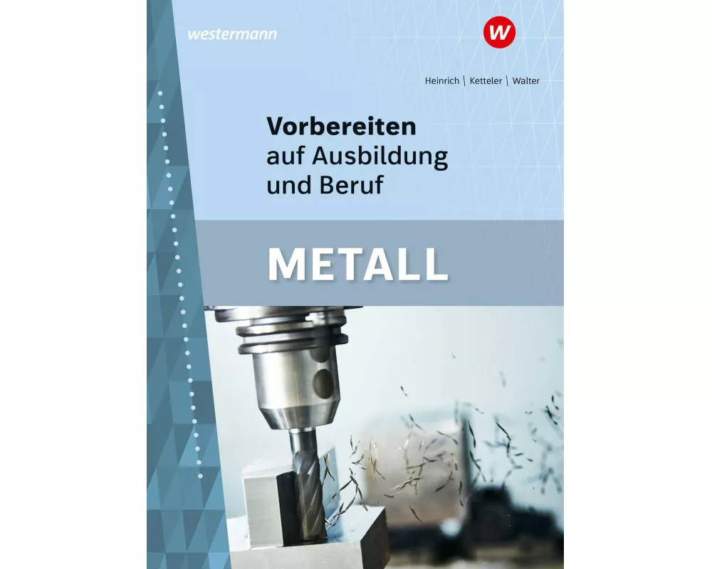 Vorbereiten auf Ausbildung und Beruf. Metall Schulbuch