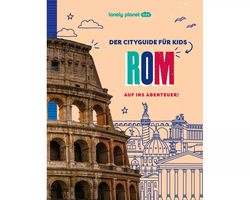 LONELY PLANET Kinderreiseführer Der Cityguide für Kids Rom