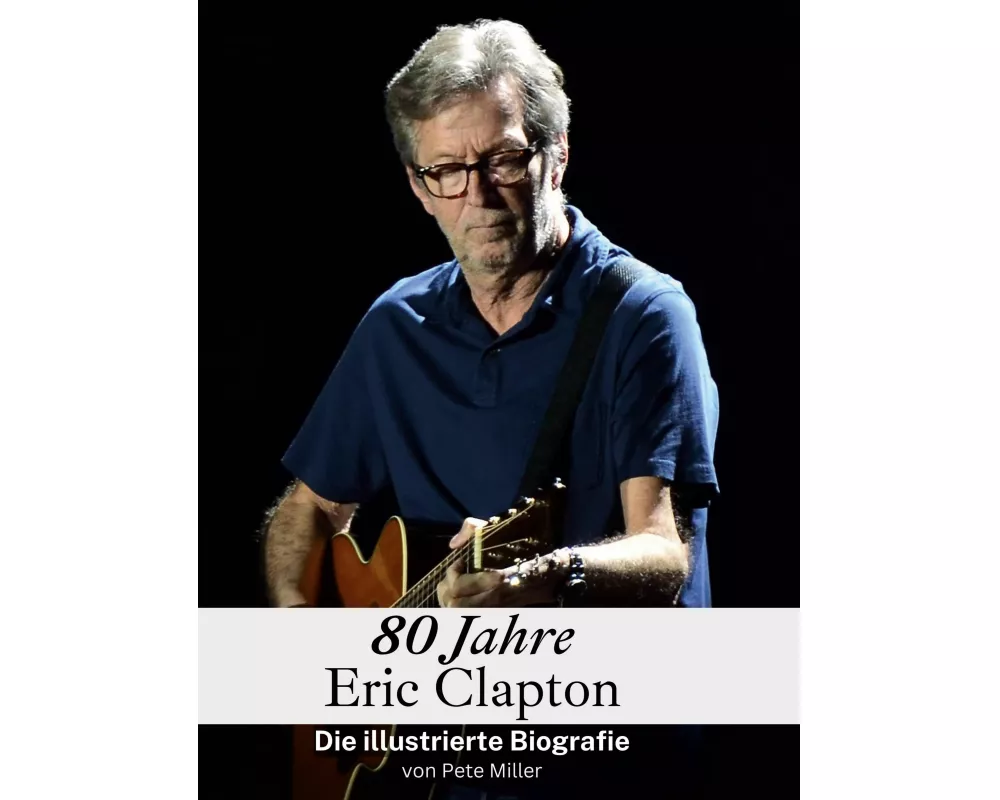 80 Jahre Eric Clapton