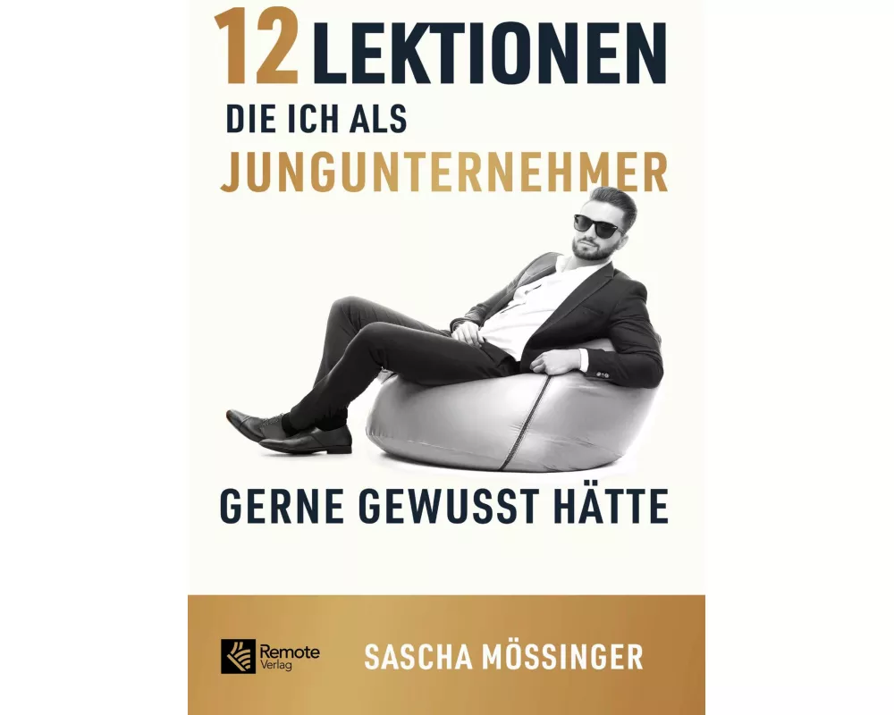 12 Lektionen, die ich als Jungunternehmer gerne gewusst hätte