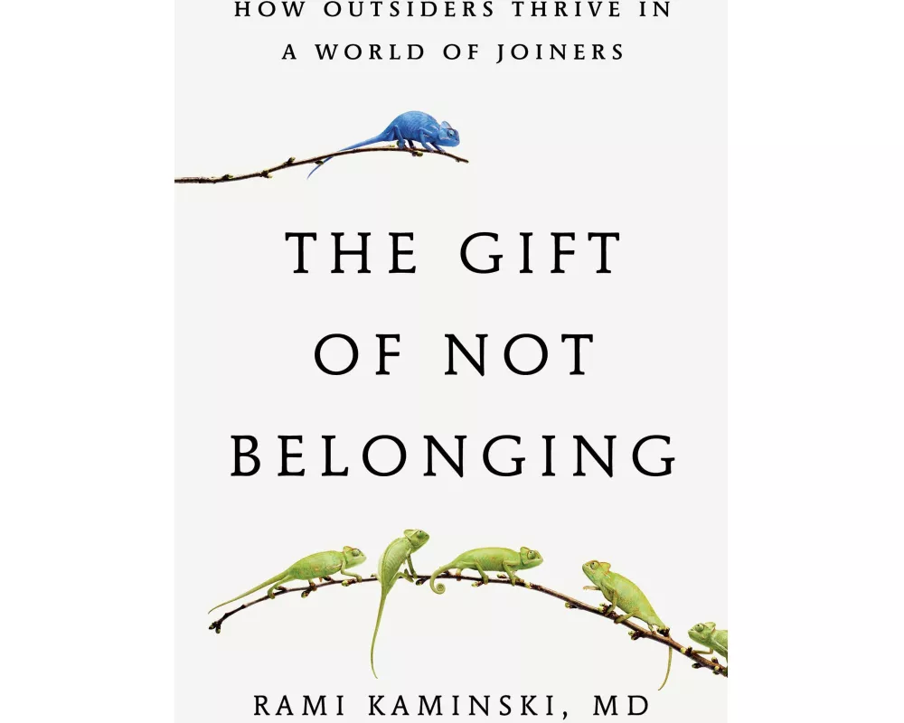 The Gift of Not Belonging