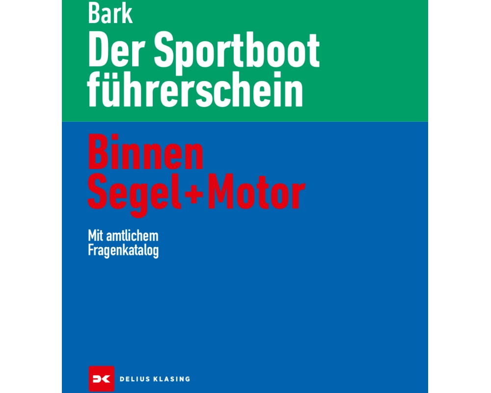 Der Sportbootführerschein Binnen Segel und Motor