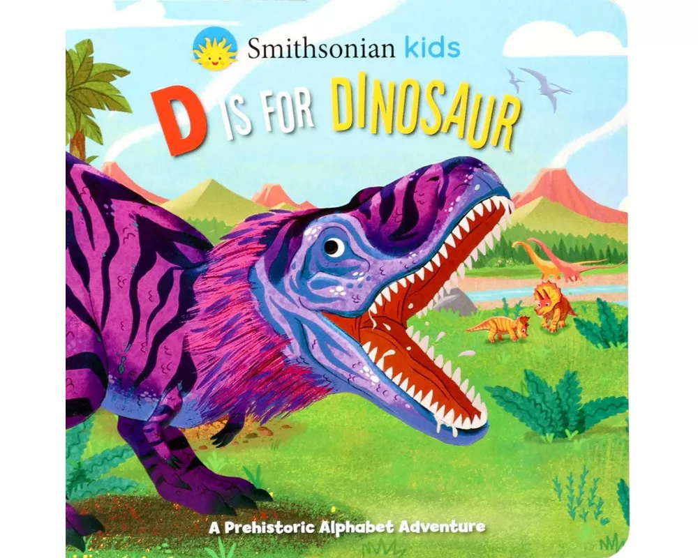 Smithsonian Kids: D Is for Dinosaur