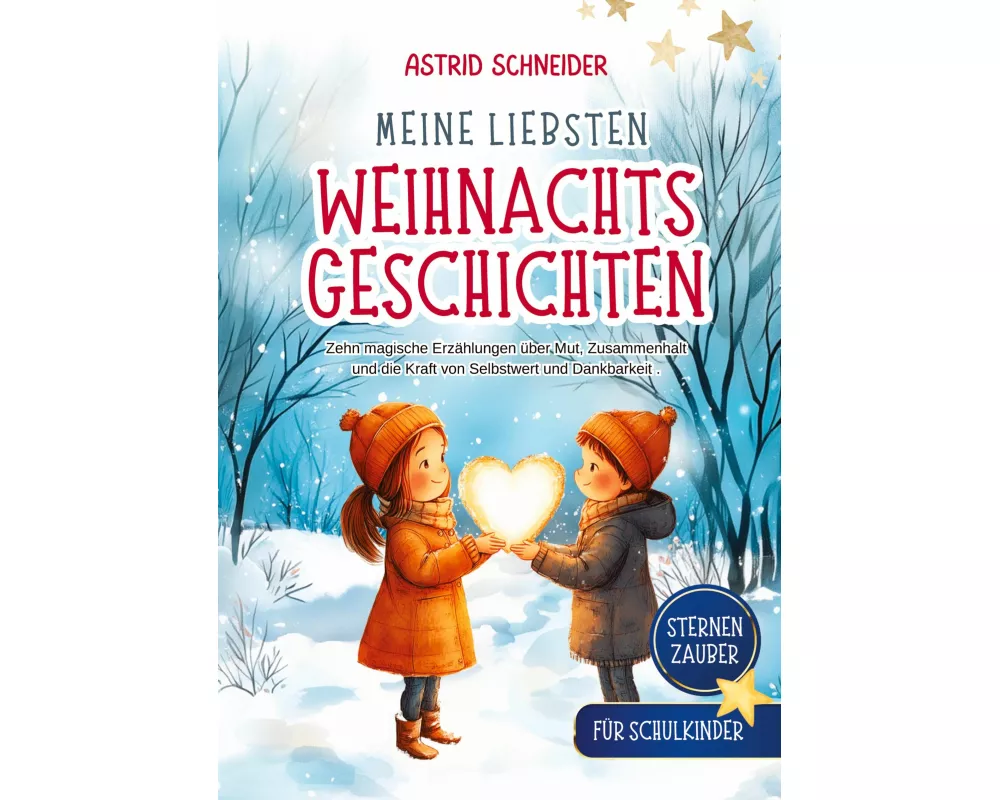Sternenzauber: Meine liebsten Weihnachtsgeschichten. Für Schukinder