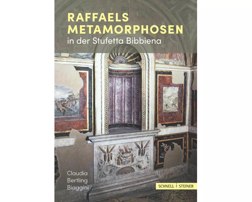 Raffaels Metamorphosen in der Stufetta Bibbiena