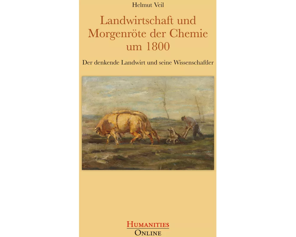 Landwirtschaft und Morgenröte der Chemie um 1800