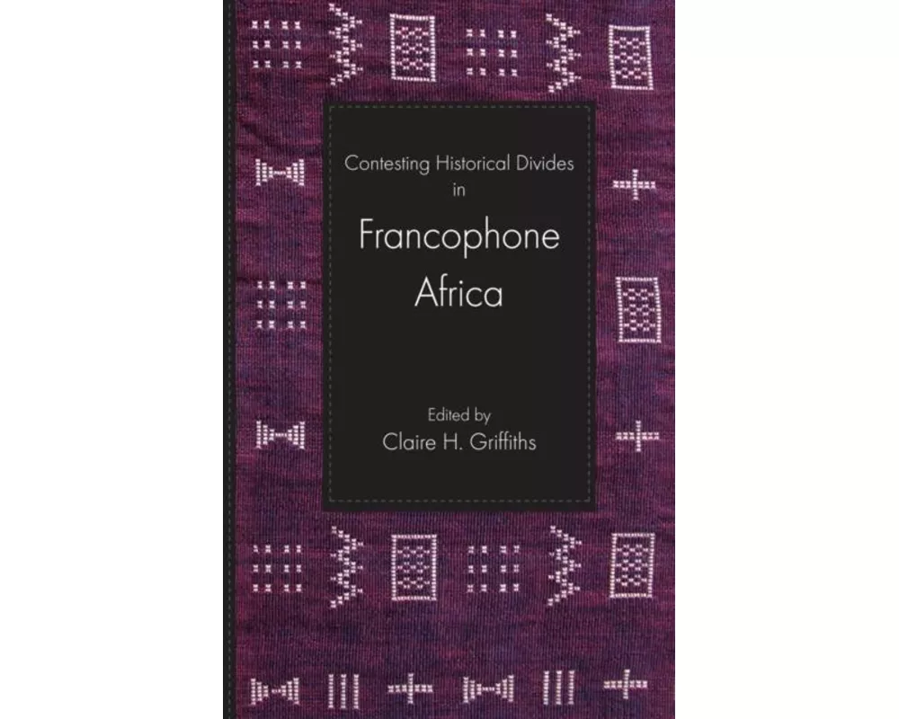 Contesting Historical Divides in Francophone Africa