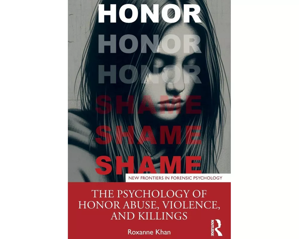 The Psychology of Honor Abuse, Violence, and Killings
