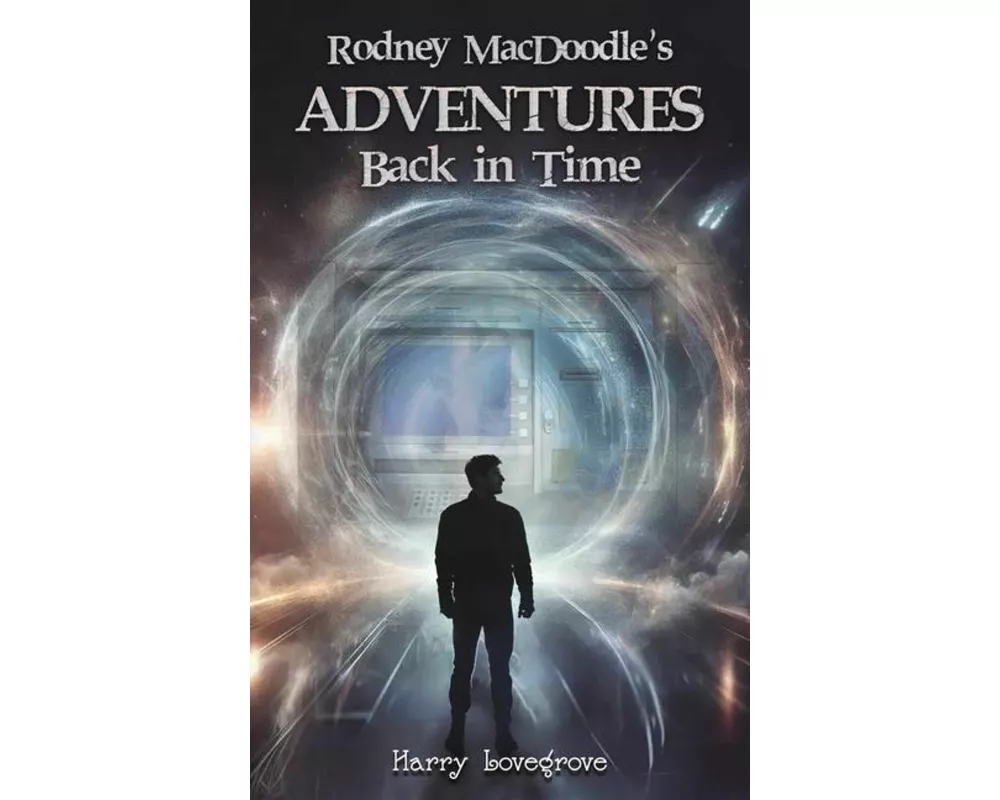 Rodney MacDoodle's Adventures Back in Time