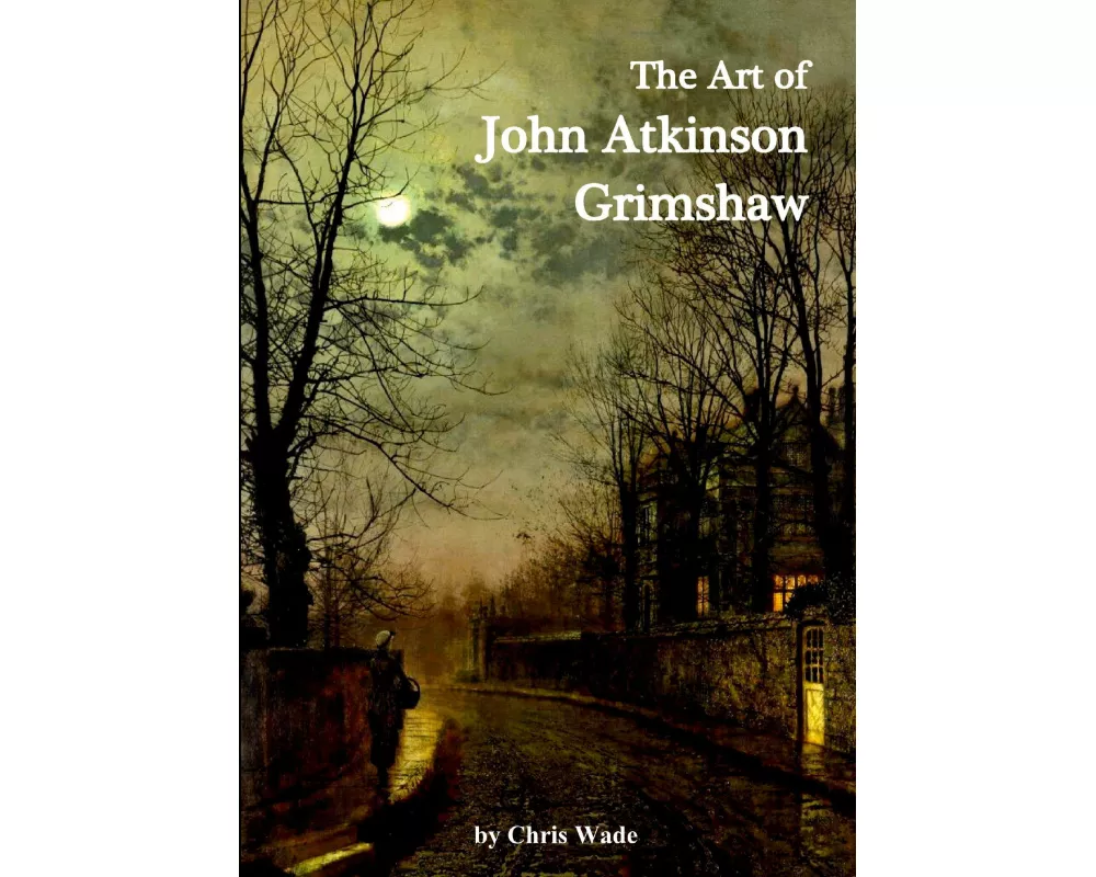 The Art of John Atkinson Grimshaw
