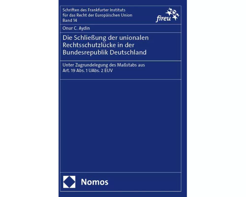 Die Schließung der unionalen Rechtsschutzlücke in der Bundesrepublik Deutschland