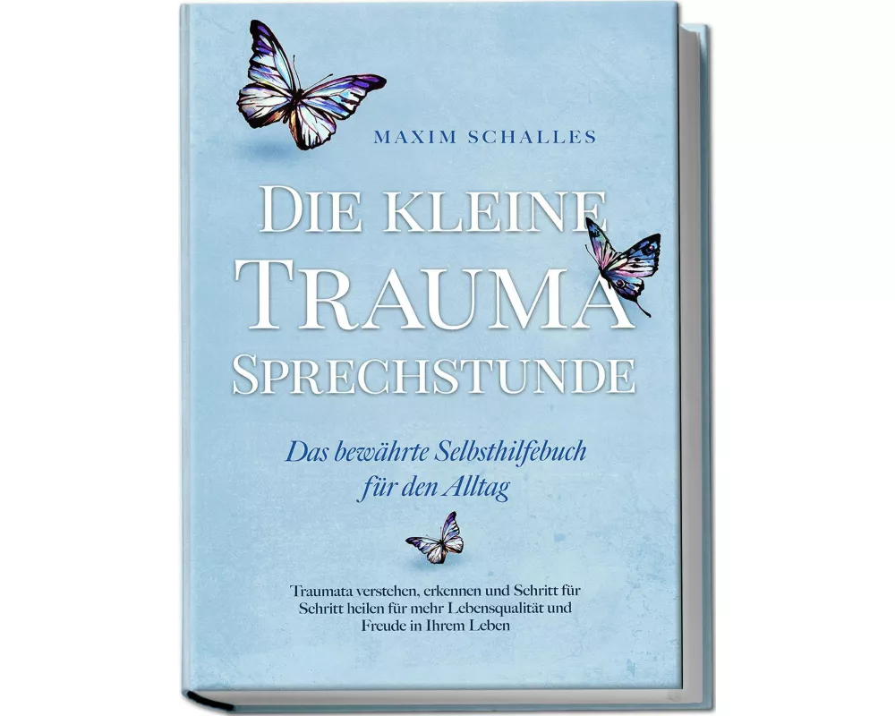 Die kleine Trauma Sprechstunde - Das bewährte Selbsthilfebuch für den Alltag: Traumata verstehen, erkennen und Schritt für Schritt heilen für mehr Leb