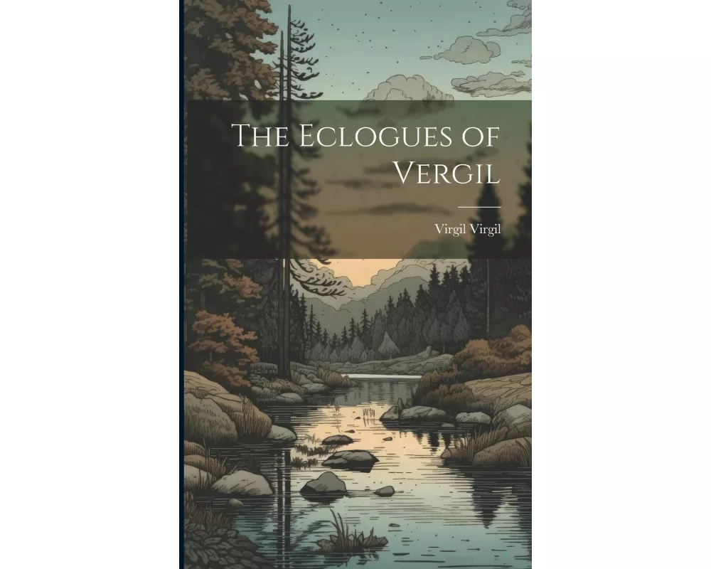 The Eclogues of Vergil