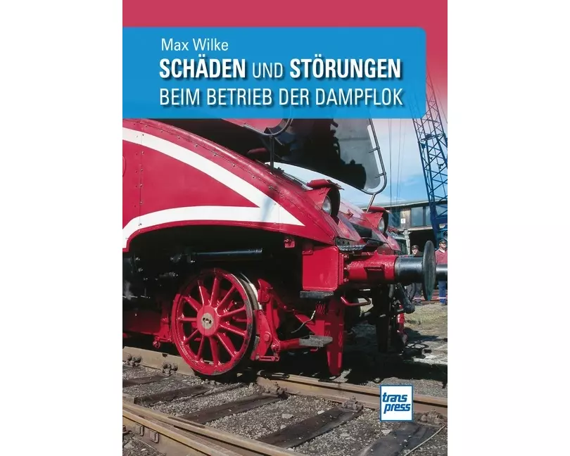 Schäden und Störungen beim Betrieb der Dampflok