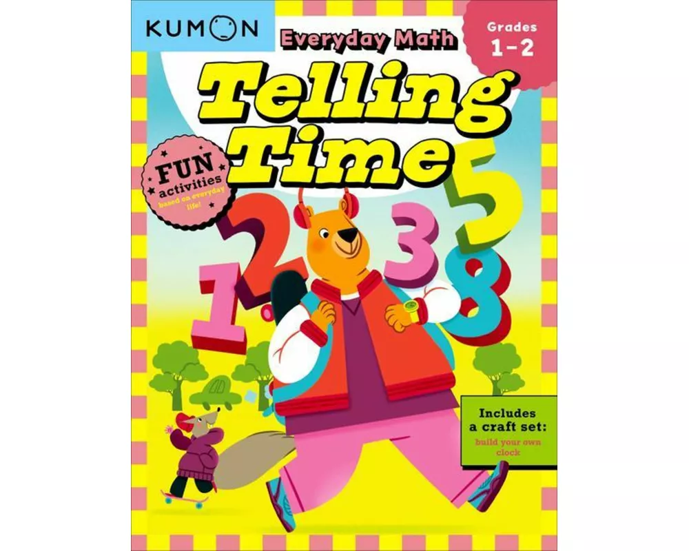 Kumon Everyday Math: Telling Time-Fun Activities for Grades 1-2-Complete with Craft Set to Build Your Own Clock!