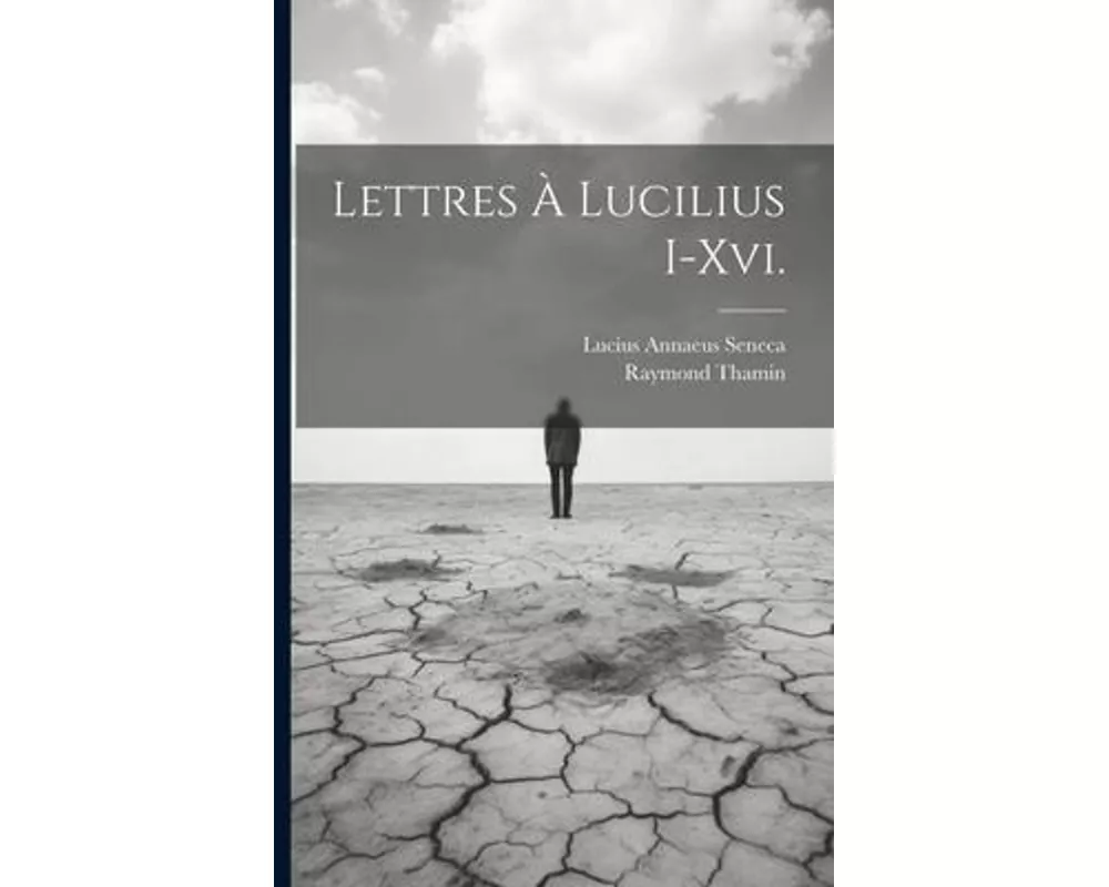 Lettres À Lucilius I-Xvi