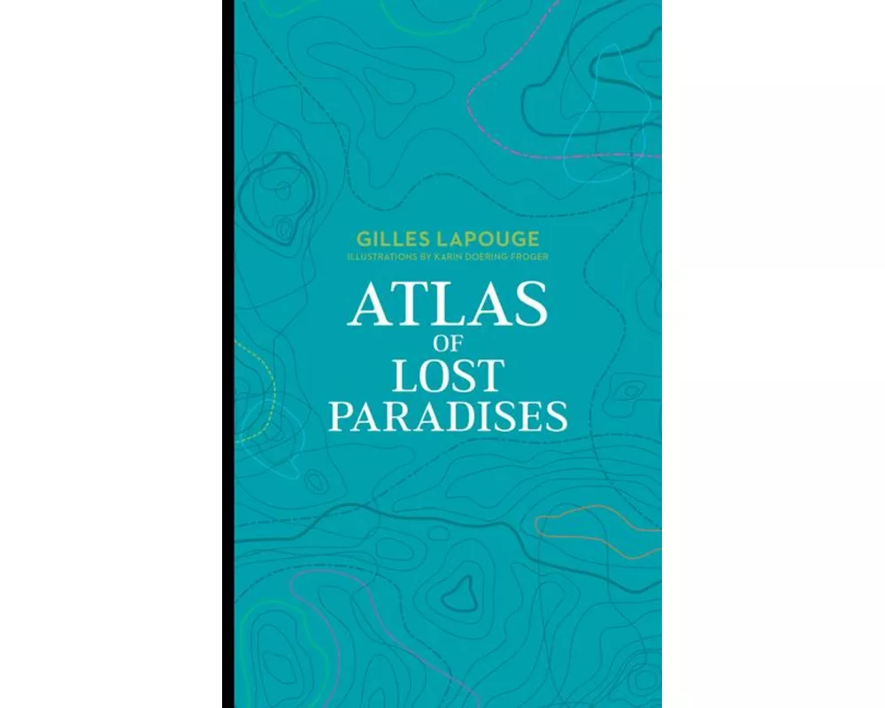 Atlas of Lost Paradises