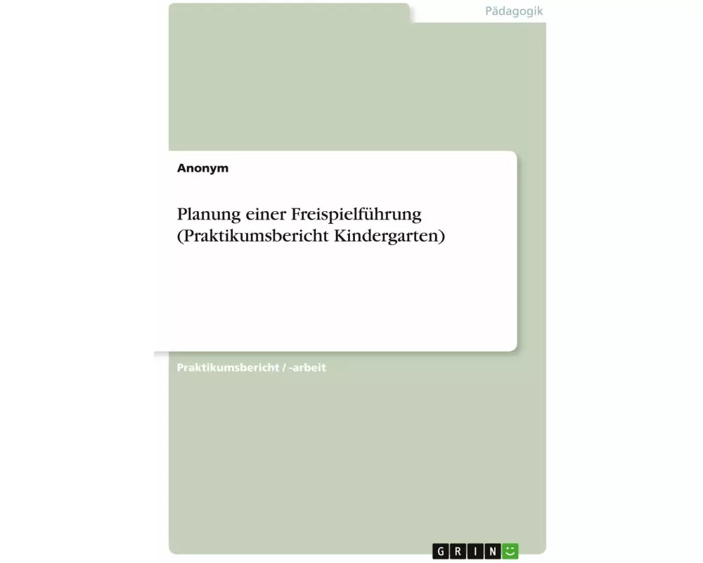 Planung einer Freispielführung (Praktikumsbericht Kindergarten)